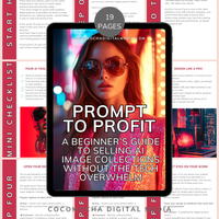 PROMPT TO PROFIT - A Beginner's Guide to Selling AI Image Collections Without The Tech Overwhelm